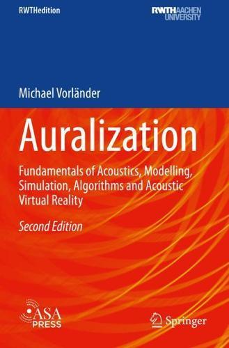 Auralization: Fundamentals of Acoustics, Modelling, Simulation, Algorithms and Acoustic Virtual Reality