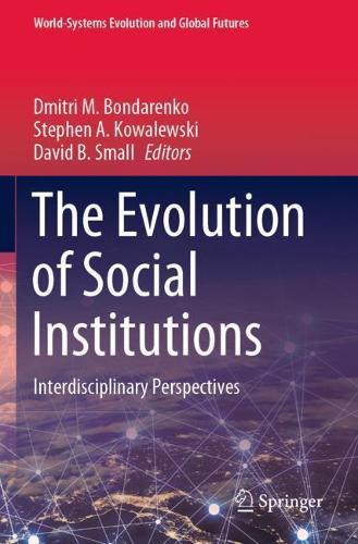 The Evolution of Social Institutions: Interdisciplinary Perspectives