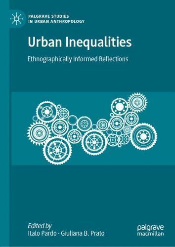 Urban Inequalities: Ethnographically Informed Reflections