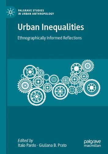 Urban Inequalities: Ethnographically Informed Reflections