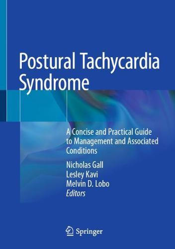 Postural Tachycardia Syndrome: A Concise and Practical Guide to Management and Associated Conditions