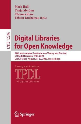 Digital Libraries for Open Knowledge: 24th International Conference on Theory and Practice of Digital Libraries, TPDL 2020, Lyon, France, August 25–27, 2020, Proceedings