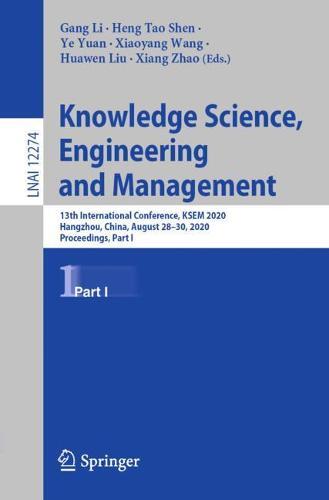 Knowledge Science, Engineering and Management: 13th International Conference, KSEM 2020, Hangzhou, China, August 28–30, 2020, Proceedings, Part I
