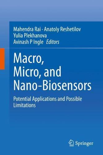 Macro, Micro, and Nano-Biosensors: Potential Applications and Possible Limitations