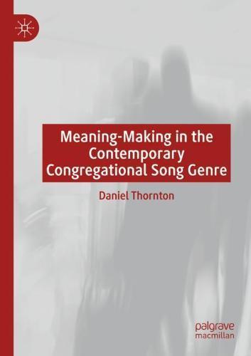 Meaning-Making in the Contemporary Congregational Song Genre