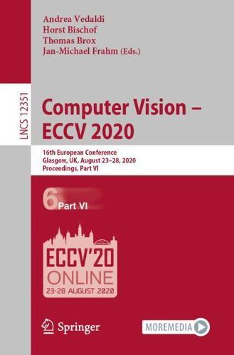 Computer Vision – ECCV 2020: 16th European Conference, Glasgow, UK, August 23–28, 2020, Proceedings, Part VI