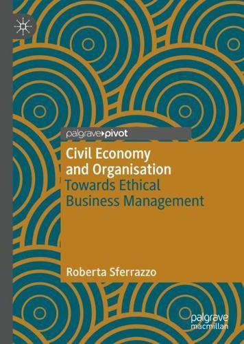 Civil Economy and Organisation: Towards Ethical Business Management