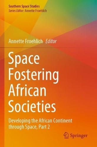 Space Fostering African Societies: Developing the African Continent through Space, Part 2