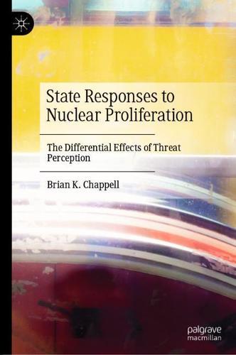State Responses to Nuclear Proliferation: The Differential Effects of Threat Perception