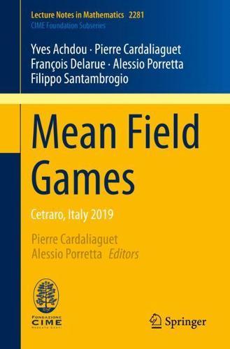 Mean Field Games: Cetraro, Italy 2019