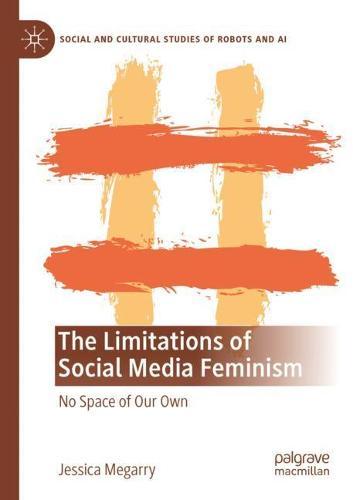 The Limitations of Social Media Feminism: No Space of Our Own