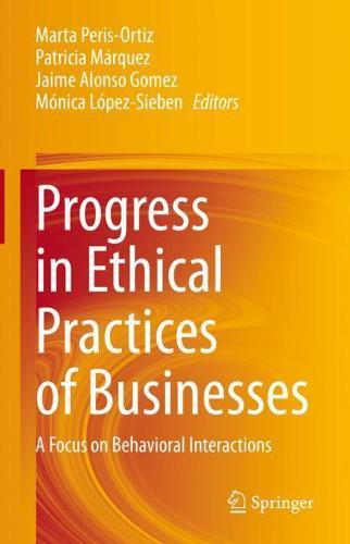 Progress in Ethical Practices of Businesses: A Focus on Behavioral Interactions