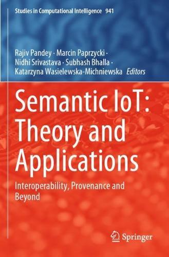 Semantic IoT: Theory and Applications: Interoperability, Provenance and Beyond