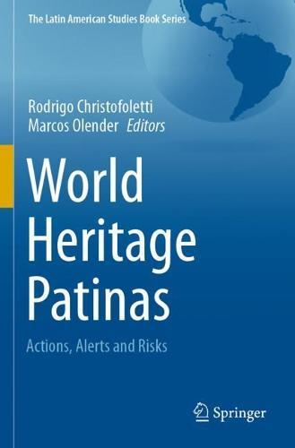World Heritage Patinas: Actions, Alerts and Risks