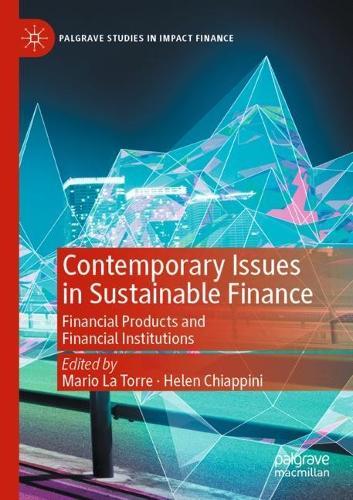 Contemporary Issues in Sustainable Finance: Financial Products and Financial Institutions