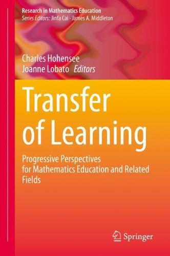 Transfer of Learning: Progressive Perspectives for Mathematics Education and Related Fields