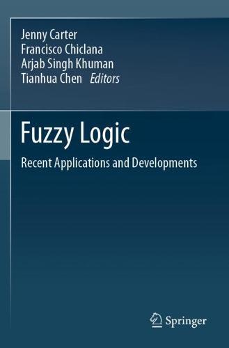 Fuzzy Logic: Recent Applications and Developments