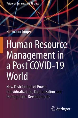 Human Resource Management in a Post COVID-19 World: New Distribution of Power, Individualization, Digitalization and Demographic Developments