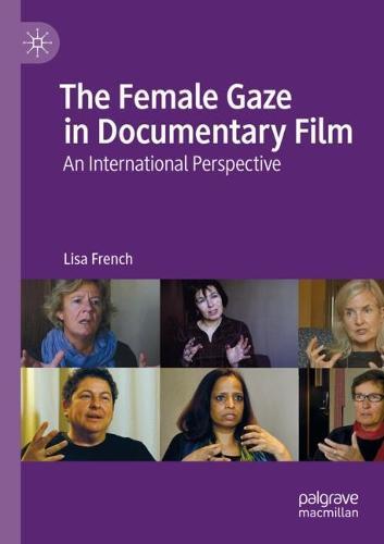 The Female Gaze in Documentary Film: An International Perspective
