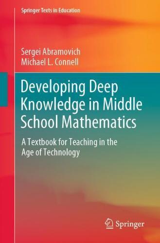 Developing Deep Knowledge in Middle School Mathematics: A Textbook for Teaching in the Age of Technology