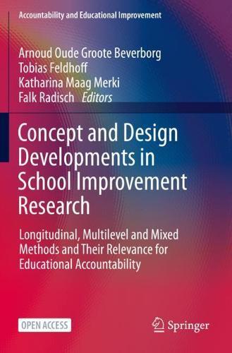 Concept and Design Developments in School Improvement Research: Longitudinal, Multilevel and Mixed Methods and Their Relevance for Educational Accountability