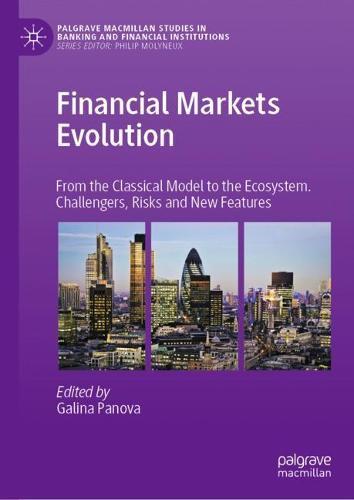 Financial Markets Evolution: From the Classical Model to the Ecosystem. Challengers, Risks and New Features