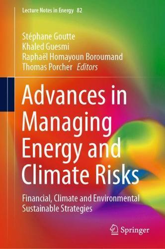 Advances in Managing Energy and Climate Risks: Financial, Climate and Environmental Sustainable Strategies