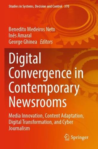 Digital Convergence in Contemporary Newsrooms: Media Innovation, Content Adaptation, Digital Transformation, and Cyber Journalism