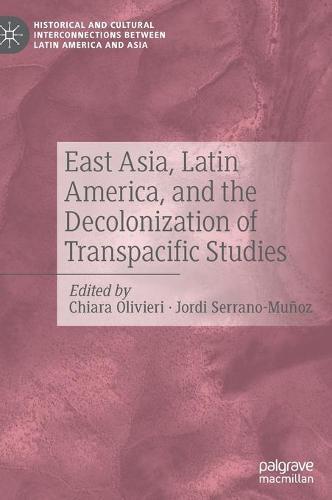 East Asia, Latin America, and the Decolonization of Transpacific Studies