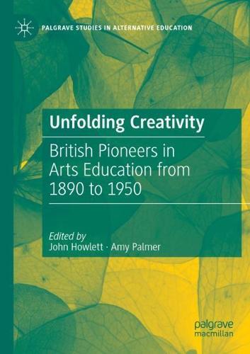 Unfolding Creativity: British Pioneers in Arts Education from 1890 to 1950