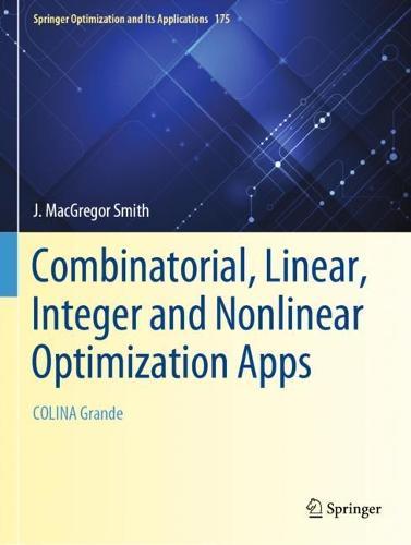 Combinatorial, Linear, Integer and Nonlinear Optimization Apps: COLINA Grande