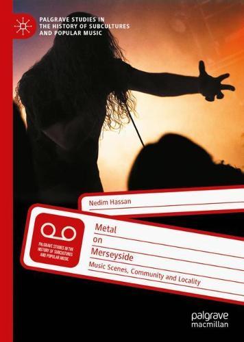 Metal on Merseyside: Music Scenes, Community and Locality