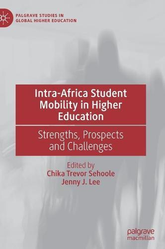 Intra-Africa Student Mobility in Higher Education: Strengths, Prospects and Challenges