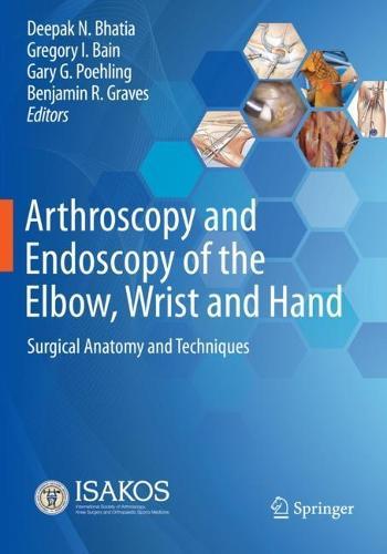Arthroscopy and Endoscopy of the Elbow, Wrist and Hand: Surgical Anatomy and Techniques