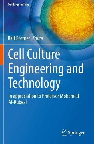 Cell Culture Engineering and Technology: In appreciation to Professor Mohamed Al-Rubeai