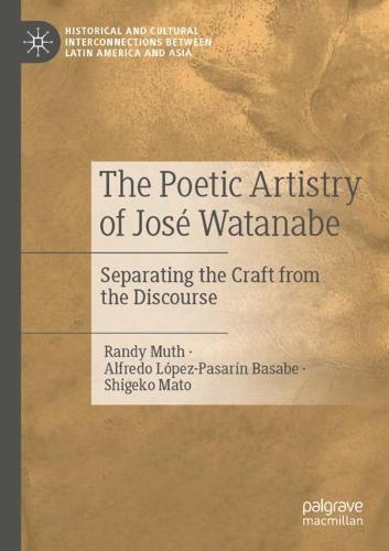 The Poetic Artistry of José Watanabe: Separating the Craft from the Discourse