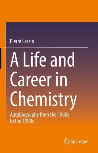 A Life and Career in Chemistry: Autobiography from the 1960s to the 1990s