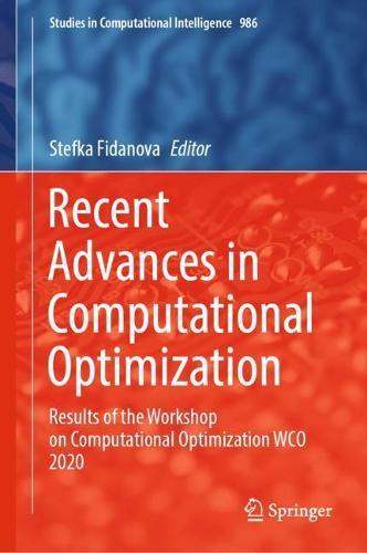 Recent Advances in Computational Optimization: Results of the Workshop on Computational Optimization WCO 2020