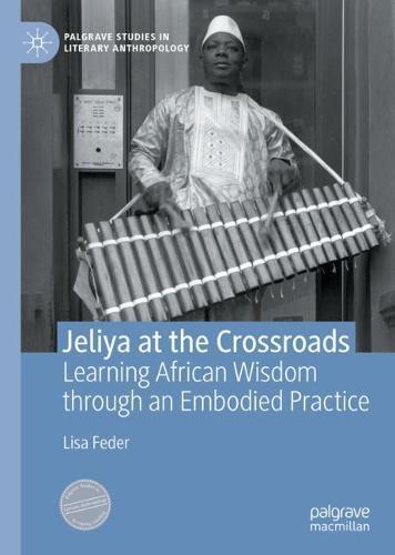 Jeliya at the Crossroads: Learning African Wisdom through an Embodied Practice