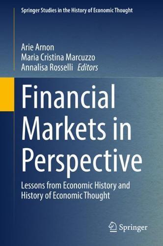 Financial Markets in Perspective: Lessons from Economic History and History of Economic Thought