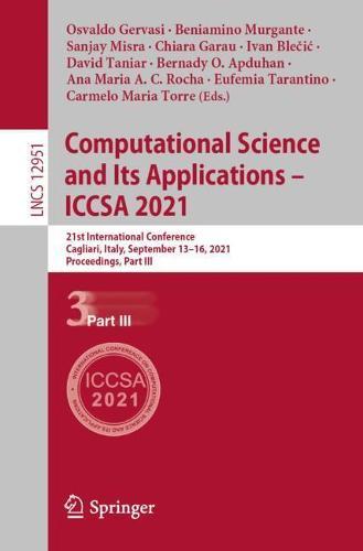 Computational Science and Its Applications – ICCSA 2021: 21st International Conference, Cagliari, Italy, September 13–16, 2021, Proceedings, Part III