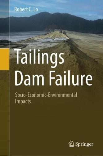 Tailings Dam Failure: Socio-Economic-Environmental Impacts