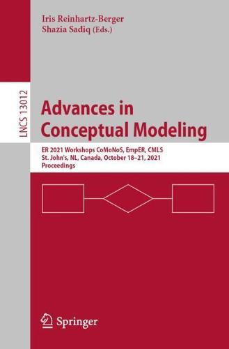 Advances in Conceptual Modeling: ER 2021 Workshops CoMoNoS, EmpER, CMLS St. John's, NL, Canada, October 18–21, 2021, Proceedings