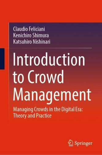 Introduction to Crowd Management: Managing Crowds in the Digital Era: Theory and Practice