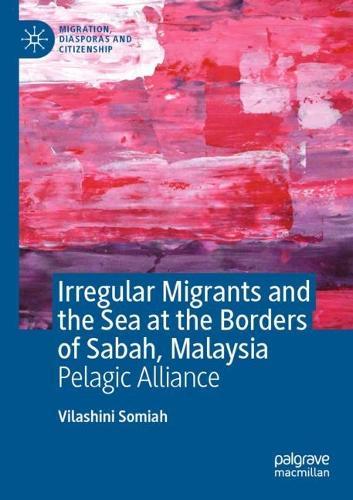 Irregular Migrants and the Sea at the Borders of Sabah, Malaysia: Pelagic Alliance