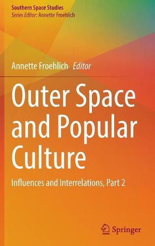 Outer Space and Popular Culture: Influences and Interrelations, Part 2