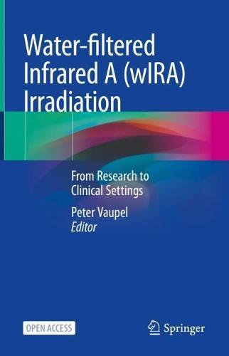 Water-filtered Infrared A (wIRA) Irradiation: From Research to Clinical Settings