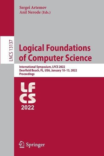 Logical Foundations of Computer Science: International Symposium, LFCS 2022, Deerfield Beach, FL, USA, January 10–13, 2022, Proceedings