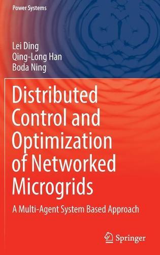 Distributed Control and Optimization of Networked Microgrids: A Multi-Agent System Based Approach