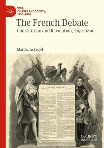The French Debate: Constitution and Revolution, 1795–1800